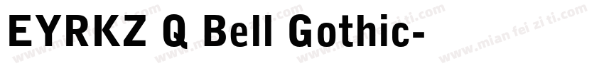 EYRKZ Q Bell Gothic字体转换